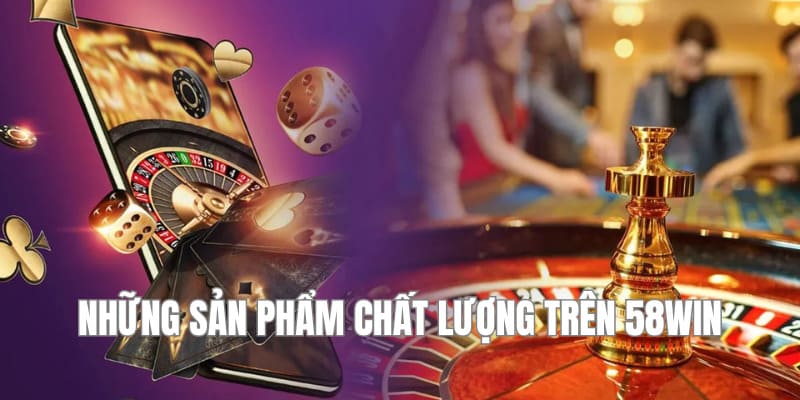 Tìm hiểu những sản phẩm nổi bật có tại nhà cái